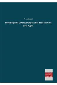 Physiologische Untersuchungen Uber Das Sehen Mit Zwei Augen