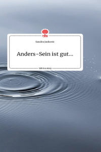 Anders-Sein ist gut.... Life is a Story - story.one