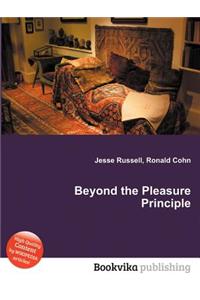 Beyond the Pleasure Principle