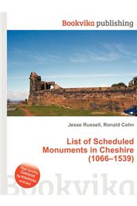 List of Scheduled Monuments in Cheshire (1066-1539)