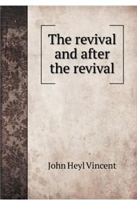 The Revival and After the Revival