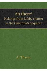 Ah There! Pickings from Lobby Chatter in the Cincinnati Enquirer