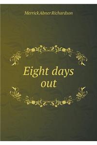 Eight Days Out