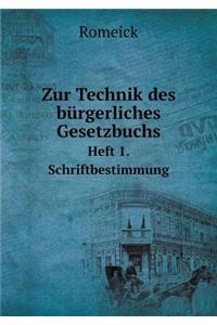 Zur Technik des bürgerliches Gesetzbuchs Heft 1. Schriftbestimmung