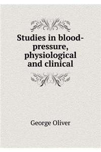 Studies in Blood-Pressure, Physiological and Clinical