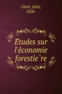 Etudes sur l'economie forestiere