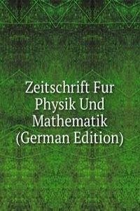Zeitschrift Fur Physik Und Mathematik (German Edition)