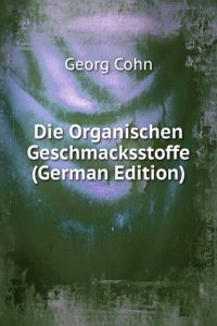 Die Organischen Geschmacksstoffe (German Edition)