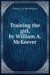 Training the girl, by William A. McKeever