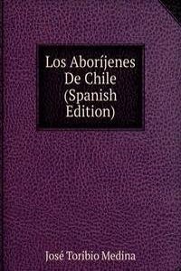 Los Aborijenes De Chile (Spanish Edition)