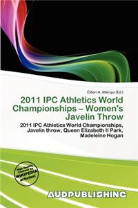2011 Ipc Athletics World Championships - Women's Javelin Throw