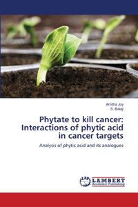 Phytate to kill cancer