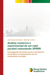 Análise numérica e experimental de um robô paraleli redundante 3PRRR