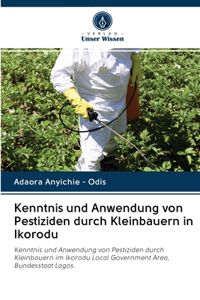 Kenntnis und Anwendung von Pestiziden durch Kleinbauern in Ikorodu