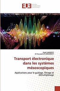 Transport électronique dans les systèmes mésoscopiques