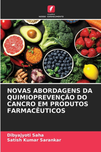 Novas Abordagens Da Quimioprevenção Do Cancro Em Produtos Farmacêuticos