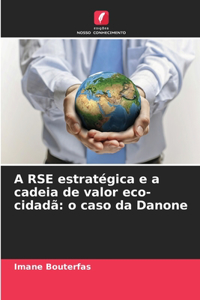 A RSE estratégica e a cadeia de valor eco-cidadã