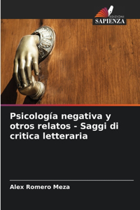 Psicología negativa y otros relatos - Saggi di critica letteraria