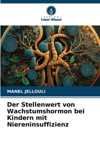 Stellenwert von Wachstumshormon bei Kindern mit Niereninsuffizienz
