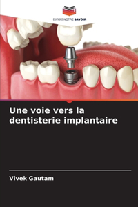 voie vers la dentisterie implantaire