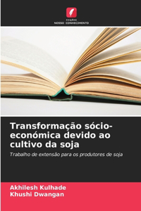 Transformação sócio-económica devido ao cultivo da soja