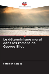 déterminisme moral dans les romans de George Eliot