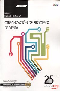 Manual. Organizacion de procesos de venta (Transversal: UF0030). Certificados de profesionalidad