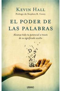 El Poder de las Palabras: Alcanza Todo Tu Potencial A Traves de su Significado Oculto = Aspire