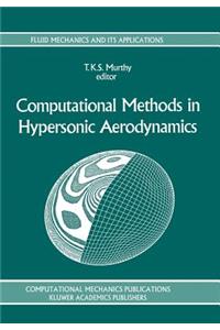 Computational Methods in Hypersonic Aerodynamics