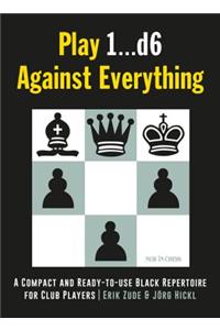 Play 1...D6 Against Everything