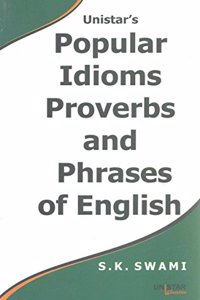 Unistar's Popular Idioms Proverbs and Phrases of English