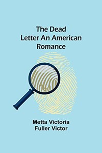 The Dead Letter An American Romance