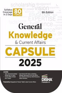Disha's General Knowledge & Current Affairs Capsule 2025 8th Edition | GK for UPSC, State PSC, CUET, SSC, Bank PO/ Clerk, BBA, MBA, RRB, NDA, CDS, CAPF, EPFO, Police, Constable |