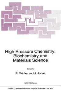 High Pressure Chemistry, Biochemistry and Materials Science