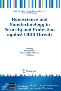 Nanoscience and Nanotechnology in Security and Protection Against Cbrn Threats