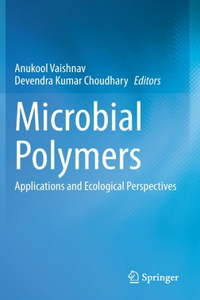 Microbial Polymers: Applications and Ecological Perspectives