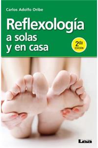 Reflexología a Solas Y En Casa 2°ed.