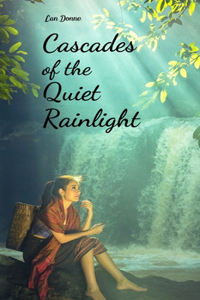 Cascades of the Quiet Rainlight
