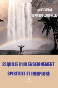 Esquille d'un enseignement spirituel et inexploré