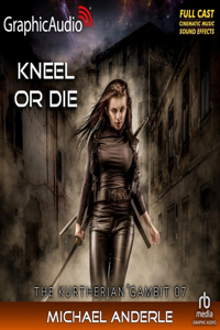 Kneel or Die [Dramatized Adaptation]