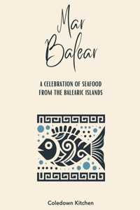 Mar Balear: A Celebration of Seafood from the Balearic Islands