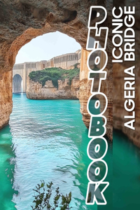 Iconic Algeria Bridge Photo Book