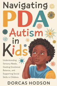 Navigating PDA Autism in Kids