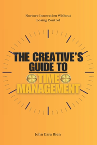 The Creative's Guide to Time Management