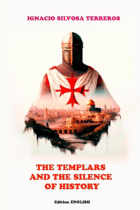 The Templars and the Silence of History