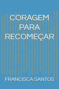 Coragem Para Recomeçar