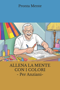 Allena la Mente con i Colori - Per Anziani