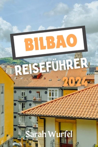 Bilbao Reiseführer 2024