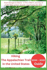 Hiking The Appalachian Trail in the United States 2024-2025