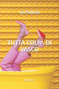 Tutta Colpa Di Vasco